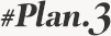 #Plan.3